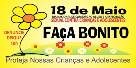 18 de maio – Dia Nacional de Combate ao Abuso e  Exploração Sexual contra Crianças e Adolescentes